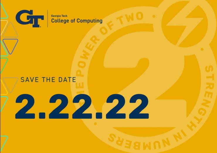 GT Computing Power of Two Event Save the Date